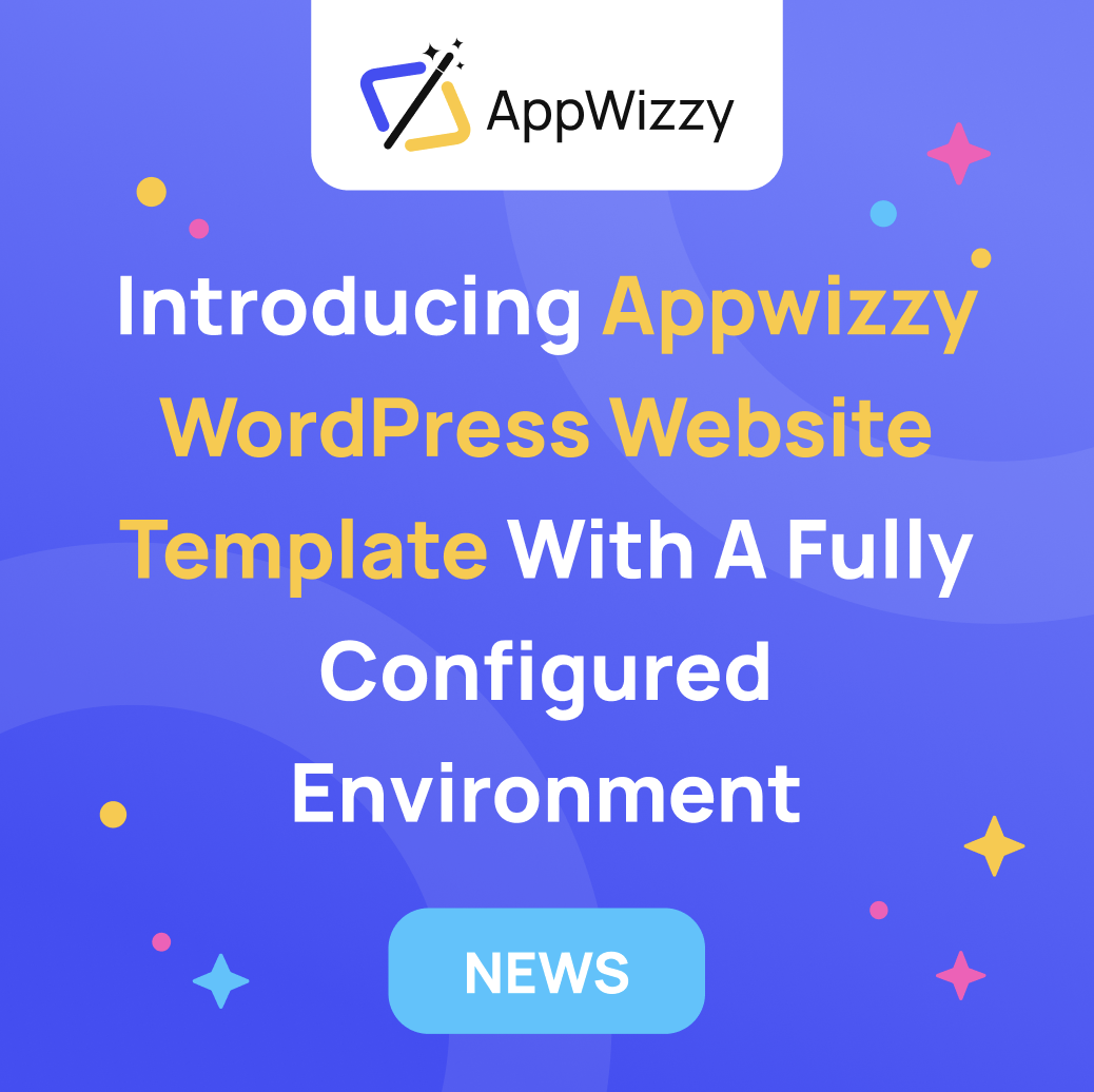 Introducing Appwizzy WordPress Website Template with a Fully Configured Environment
