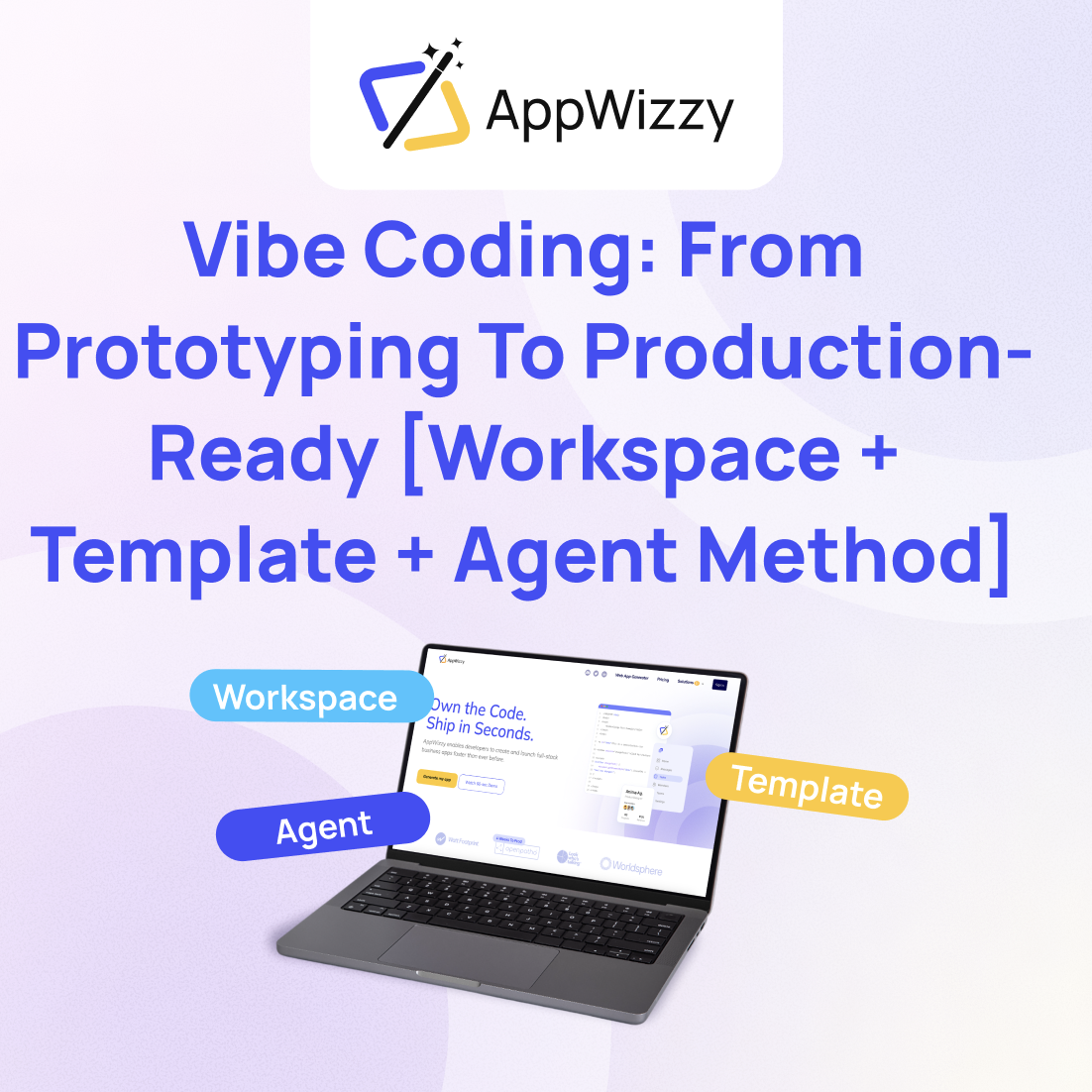 Vibe Coding: From Prototyping to Production-Ready [Workspace + Template + Agent Method]